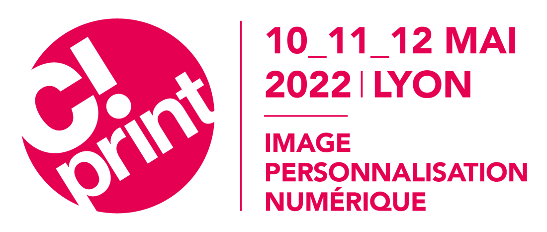 Salon C!Print 2022  Tout sur la Communication Visuelle 